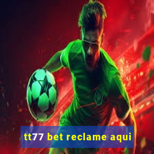 tt77 bet reclame aqui